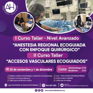 I Curso Taller Avanzado de Anestesia Regional Ecoguiada con Enfoque Quirúrgico - II Curso Taller de Accesos Vasculares Ecoguiado