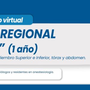 Curso Virtual de Anestesia Regional Ecoguiada - Bloqueos de nervios periféricos de Miembro Superior e Inferior, tórax y abdomen (1 año)